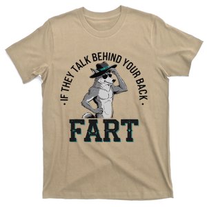 Meme If They Talk Behind Your Back Fart Funny Oddly Specific T-Shirt