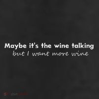 Maybe ItS The Wine Talking But I Want More Wine Cool Comfort Performance Bucket Hat