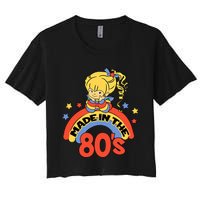 Made In The 80s 1980s Generation Millennials Retro Vintage Women's Crop Top Tee