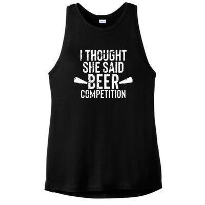 Mens I Thought She Said Beer Competition Shirt Funny Cheer Dad Ladies PosiCharge Tri-Blend Wicking Tank