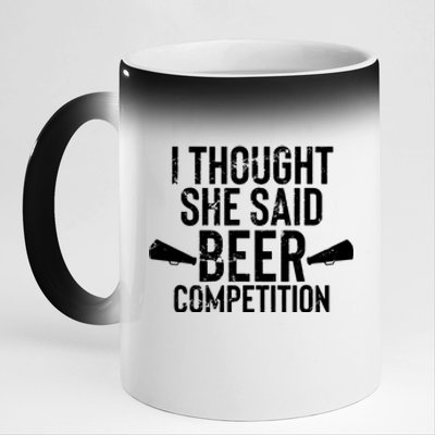 Mens I Thought She Said Beer Competition Shirt Funny Cheer Dad 11oz Black Color Changing Mug