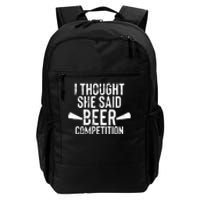 Mens I Thought She Said Beer Competition Shirt Funny Cheer Dad Daily Commute Backpack