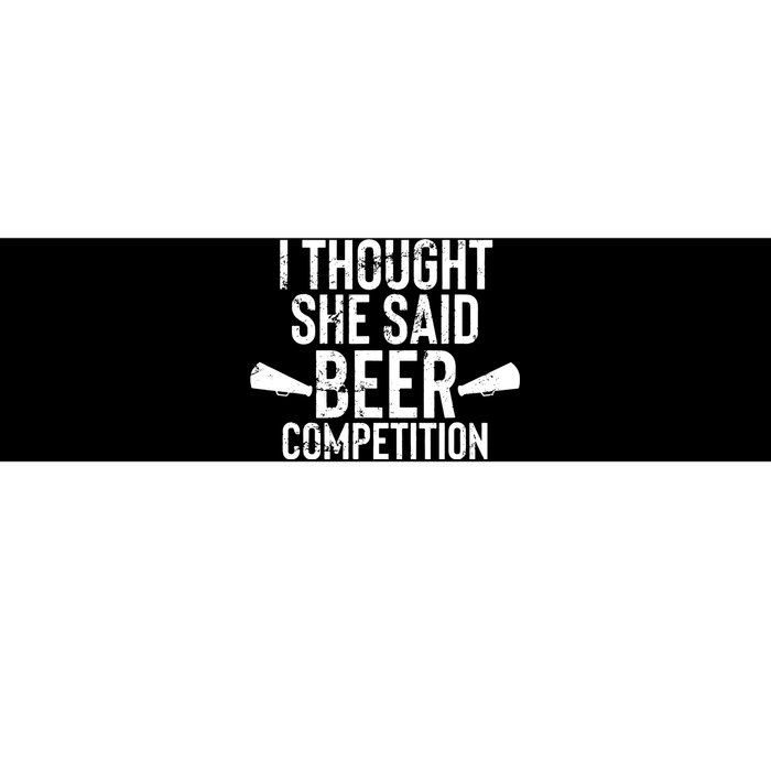 Mens I Thought She Said Beer Competition Shirt Funny Cheer Dad Bumper Sticker