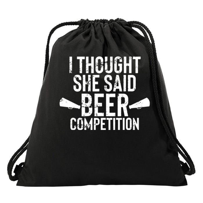 Mens I Thought She Said Beer Competition Shirt Funny Cheer Dad Drawstring Bag