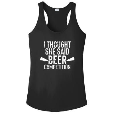 Mens I Thought She Said Beer Competition Shirt Funny Cheer Dad Ladies PosiCharge Competitor Racerback Tank