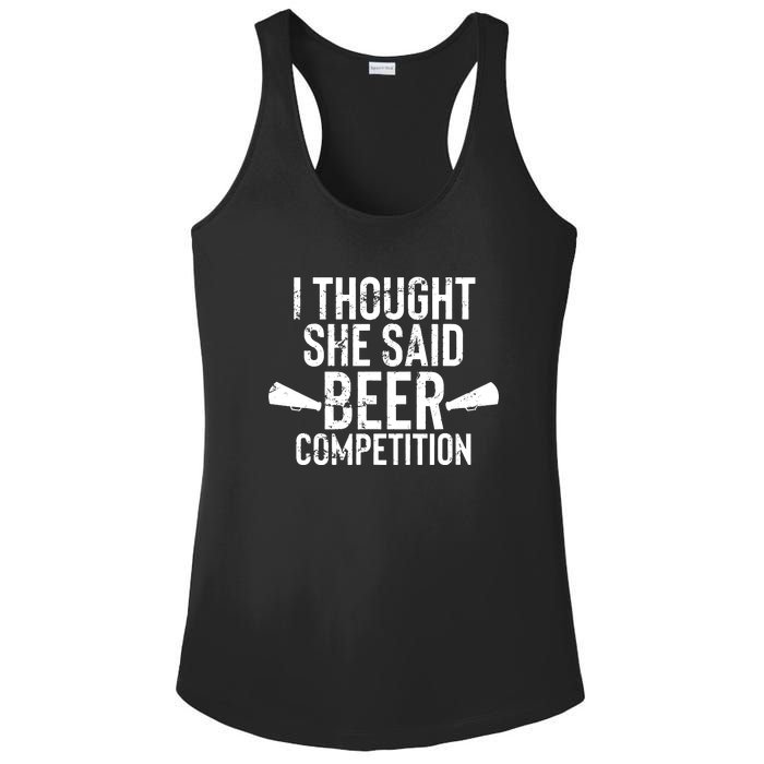 Mens I Thought She Said Beer Competition Shirt Funny Cheer Dad Ladies PosiCharge Competitor Racerback Tank