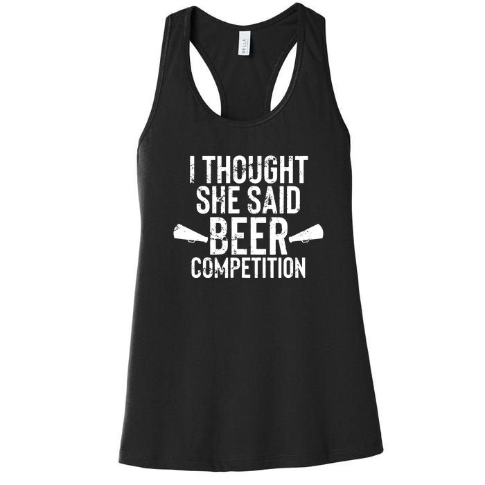 Mens I Thought She Said Beer Competition Shirt Funny Cheer Dad Women's Racerback Tank