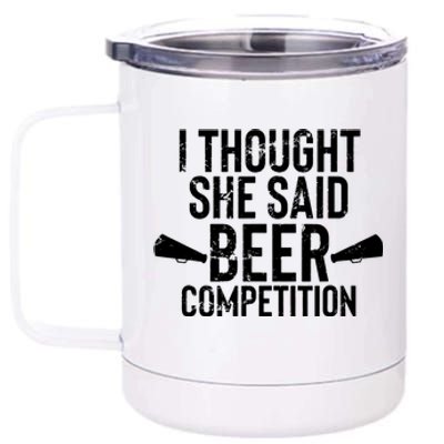 Mens I Thought She Said Beer Competition Shirt Funny Cheer Dad 12 oz Stainless Steel Tumbler Cup