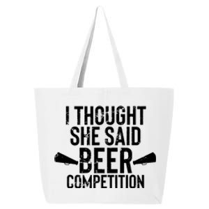 Mens I Thought She Said Beer Competition Shirt Funny Cheer Dad 25L Jumbo Tote