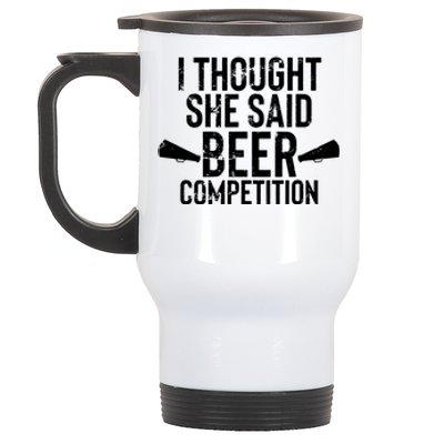 Mens I Thought She Said Beer Competition Shirt Funny Cheer Dad Stainless Steel Travel Mug