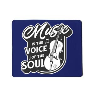 Music Is The Voice Of The Soul Mousepad