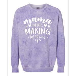 Mama In The Making Ivf Strong Ivf Day Infertility Meaningful Gift Colorblast Crewneck Sweatshirt