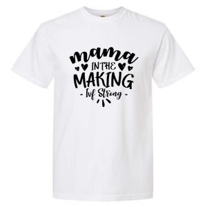 Mama In The Making Ivf Strong Ivf Day Infertility Meaningful Gift Garment-Dyed Heavyweight T-Shirt