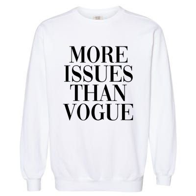 More Issues Than Vogue Garment-Dyed Sweatshirt