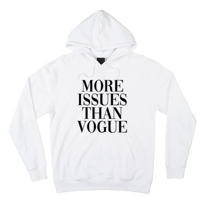 More Issues Than Vogue Hoodie