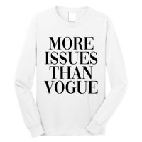 More Issues Than Vogue Long Sleeve Shirt