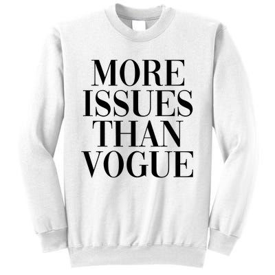 More Issues Than Vogue Sweatshirt