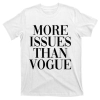 More Issues Than Vogue T-Shirt