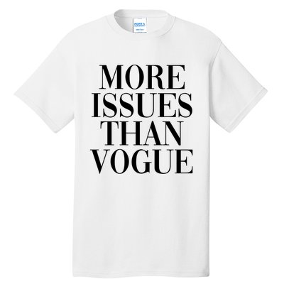 More Issues Than Vogue Tall T-Shirt