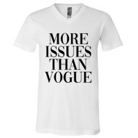 More Issues Than Vogue V-Neck T-Shirt