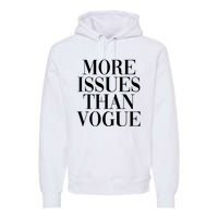 More Issues Than Vogue Premium Hoodie