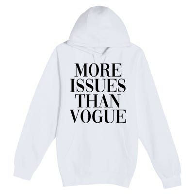 More Issues Than Vogue Premium Pullover Hoodie