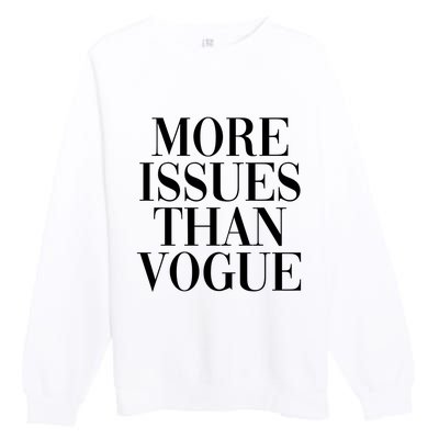 More Issues Than Vogue Premium Crewneck Sweatshirt