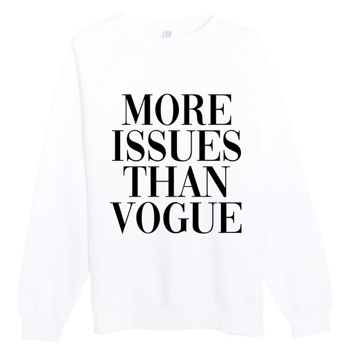 More Issues Than Vogue Premium Crewneck Sweatshirt