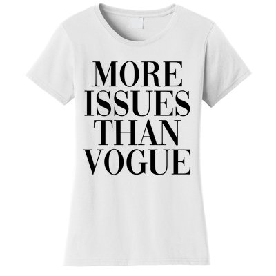 More Issues Than Vogue Women's T-Shirt