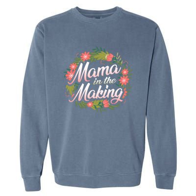 Mama In The Making Pregnancy Announcet Mommy Reveal Gift Garment-Dyed Sweatshirt