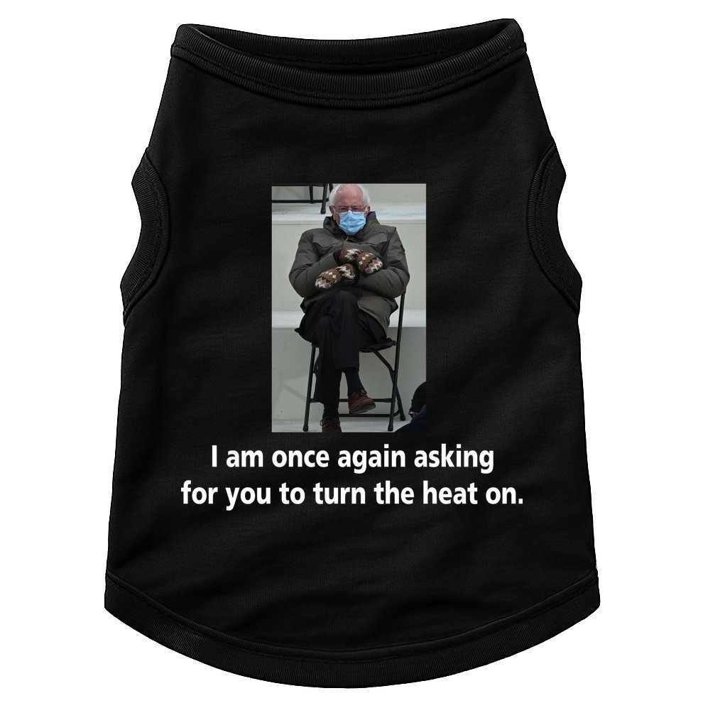 Mittens Bernie Sanders Inauguration Turn On The Heat Doggie Tank
