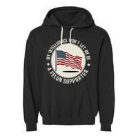 My Intelligence WonT Let Me Be A Felon Supporter Garment-Dyed Fleece Hoodie