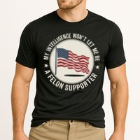 My Intelligence WonT Let Me Be A Felon Supporter Performance Shirt