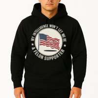 My Intelligence WonT Let Me Be A Felon Supporter Hoodie