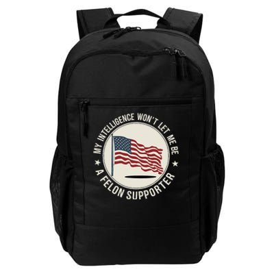 My Intelligence WonT Let Me Be A Felon Supporter Daily Commute Backpack