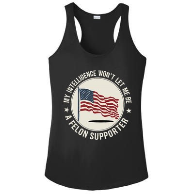 My Intelligence WonT Let Me Be A Felon Supporter Ladies PosiCharge Competitor Racerback Tank