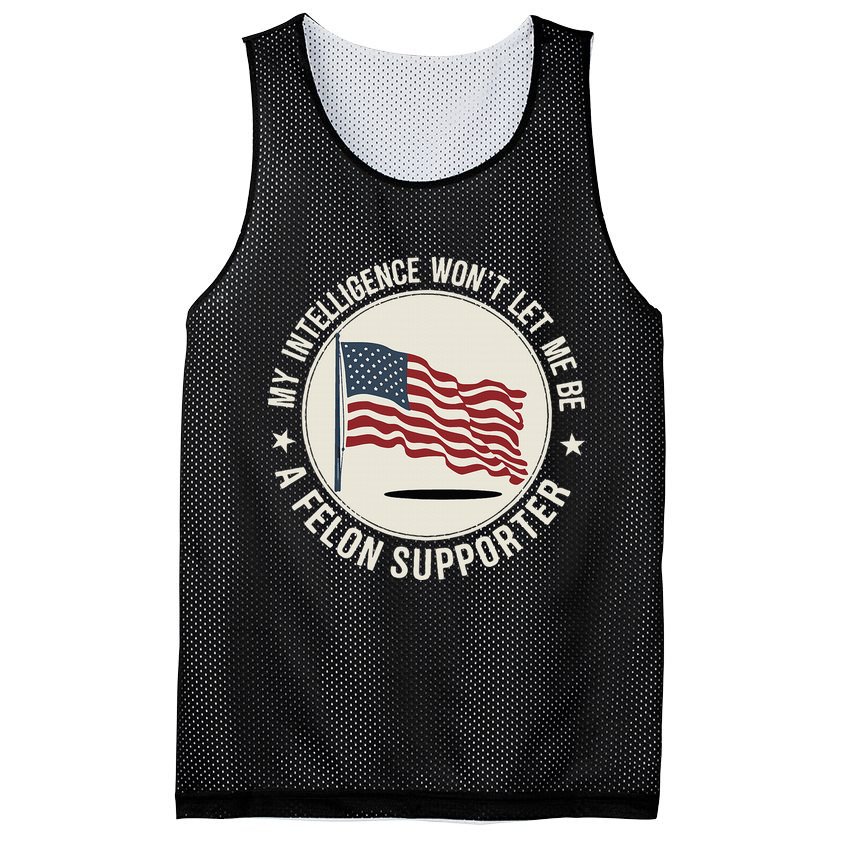 My Intelligence WonT Let Me Be A Felon Supporter Mesh Reversible Basketball Jersey Tank