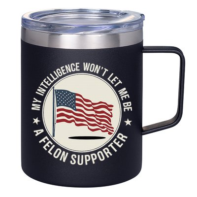 My Intelligence WonT Let Me Be A Felon Supporter 12oz Stainless Steel Coffee Mug