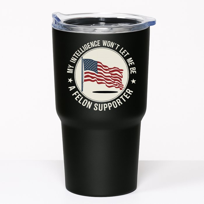 My Intelligence WonT Let Me Be A Felon Supporter Tumbler