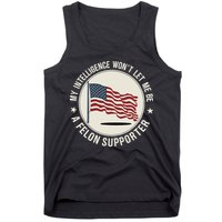 My Intelligence WonT Let Me Be A Felon Supporter Tank Top