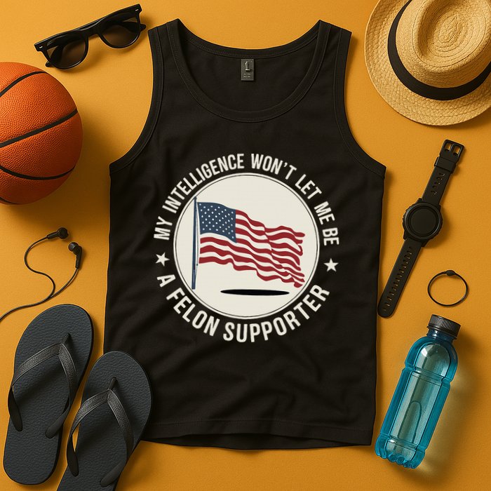 My Intelligence WonT Let Me Be A Felon Supporter Tank Top