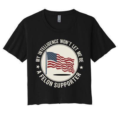 My Intelligence WonT Let Me Be A Felon Supporter Crop Top