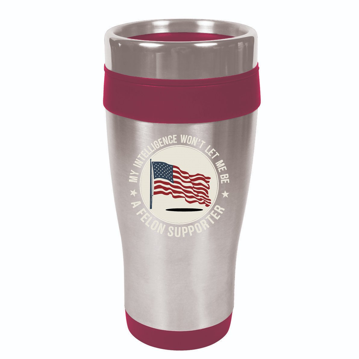 My Intelligence WonT Let Me Be A Felon Supporter 16oz Travel Tumbler