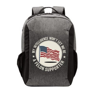 My Intelligence WonT Let Me Be A Felon Supporter Vector Backpack
