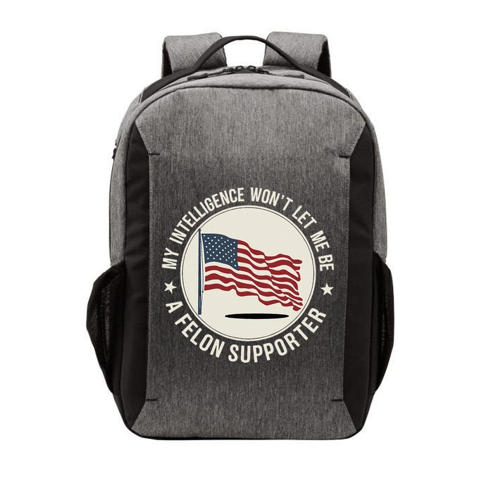 My Intelligence WonT Let Me Be A Felon Supporter Vector Backpack