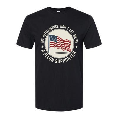 My Intelligence WonT Let Me Be A Felon Supporter Softstyle® CVC T-Shirt