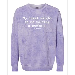 My Ideal Weight Is Me Holding A Barbell Colorblast Crewneck Sweatshirt