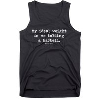 My Ideal Weight Is Me Holding A Barbell Tank Top