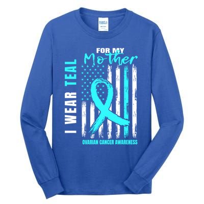 Mother I Wear Teal For My Mom Ovarian Cancer Awareness Flag Cool Gift Tall Long Sleeve T-Shirt