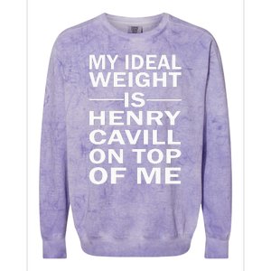 My Ideal Weight Is Henry Cavill On Top Of Me Colorblast Crewneck Sweatshirt